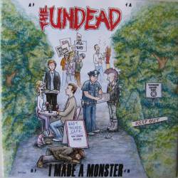 The Undead : I Made A Monster